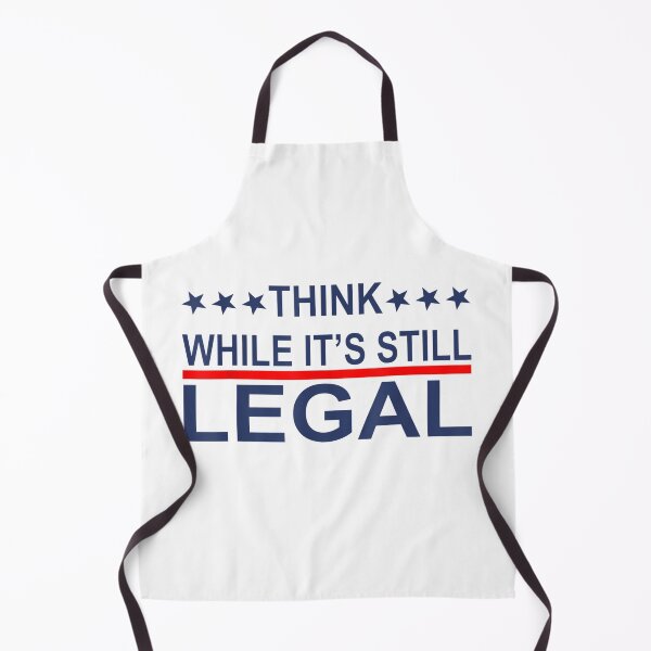 Item preview, Think While It's Still Legal designed and sold by gregorylbond.