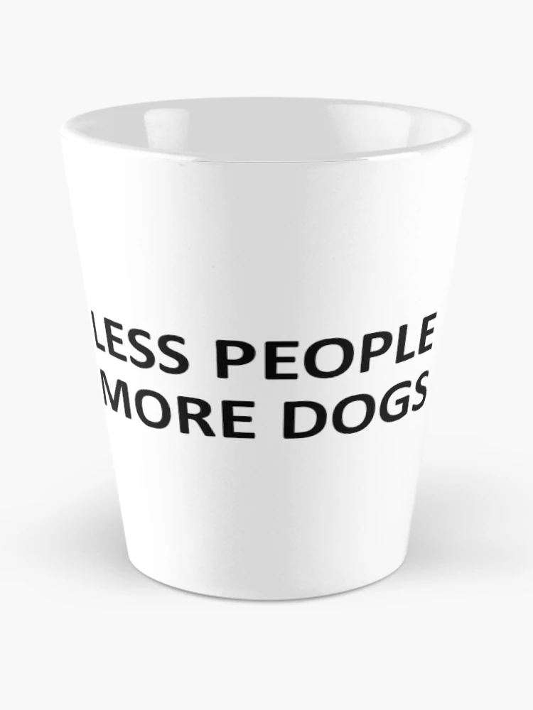 Thumbnail 2 of 4, Coffee Mug, Less People More Dogs designed and sold by CJC Designs.