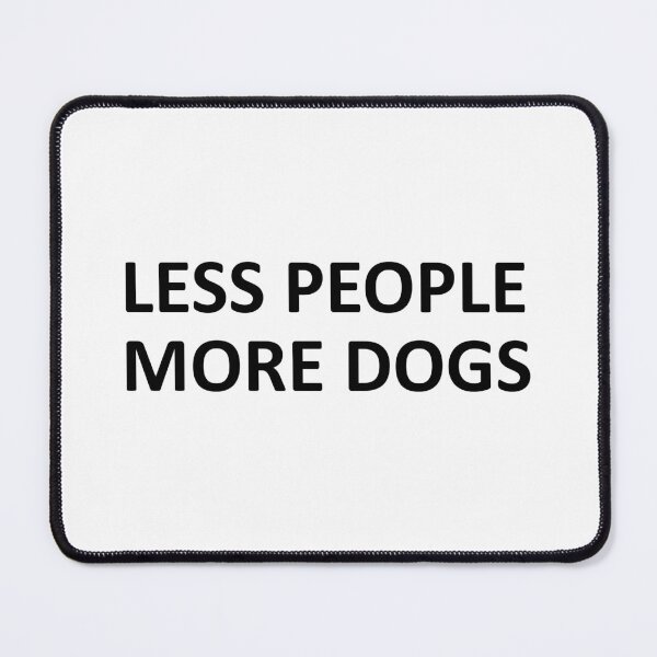 Item preview, Less People More Dogs designed and sold by CJC Designs.