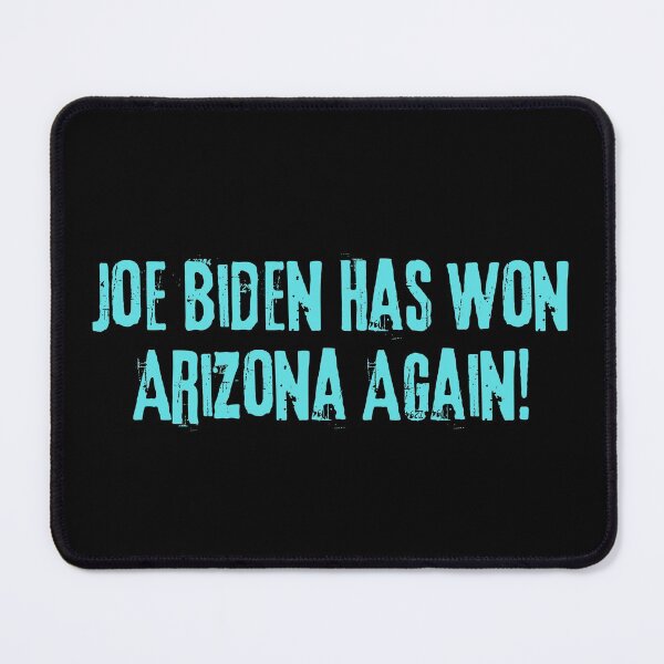 Item preview, Joe Biden Has Won Arizona Again! Design designed and sold by EarthArtDesigns.