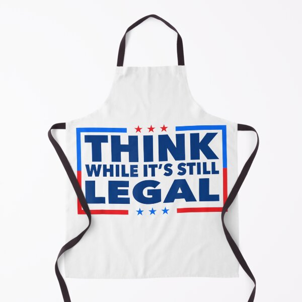 Item preview, Think While its Still Legal Think While It Is Still Legal designed and sold by tommyrbarke23.