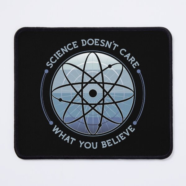 Item preview, Science Doesn't Care designed and sold by dustbrain.
