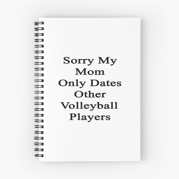 Item preview, Sorry My Mom Only Dates Other Volleyball Players  designed and sold by supernova23.