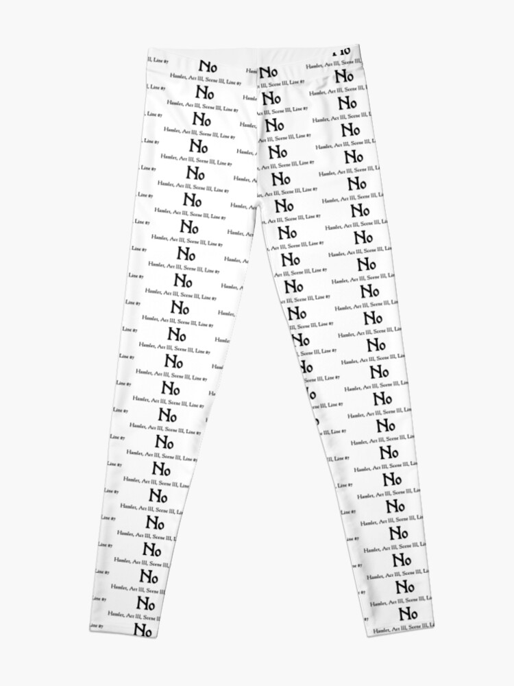 Alternate view of "No" Hamlet, Act III, Scene III, Line 87 Leggings