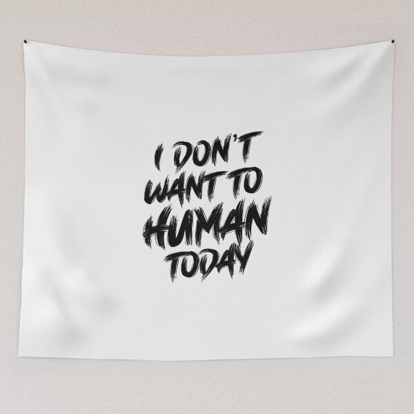 Item preview, I Don't Want To Human Today designed and sold by LiveToLearn.