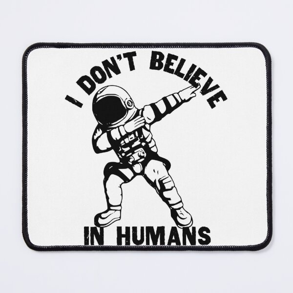 Item preview, I Dont Believe In Humans, Astronaut Dabbing, Black designed and sold by anghelapparel.