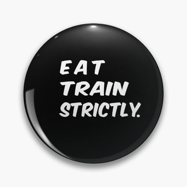 Item preview, Eat Train Strictly designed and sold by ayyoubdz.