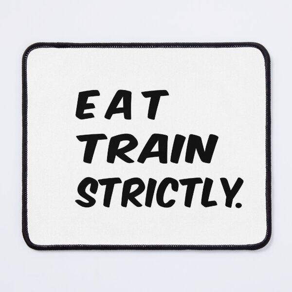 Item preview, Eat Train Strictly designed and sold by ayyoubdz.