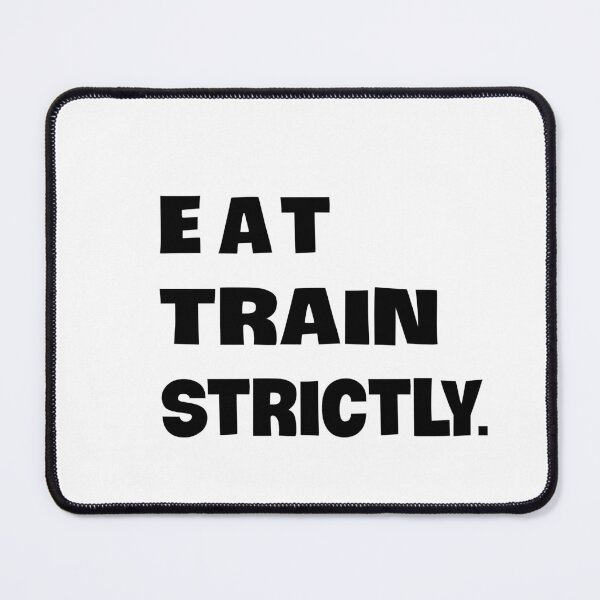 Item preview, Eat Train Strictly designed and sold by ayyoubdz.