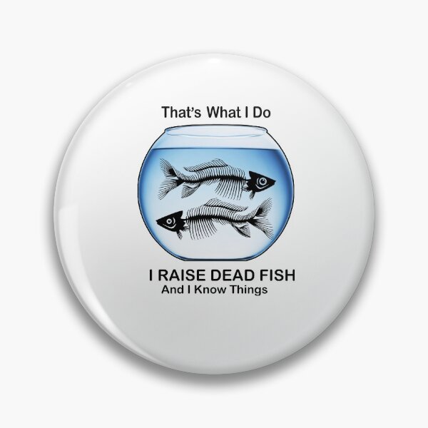 Item preview, I RAISE DEAD FISH AND I KNOW THINGS designed and sold by cgullart.