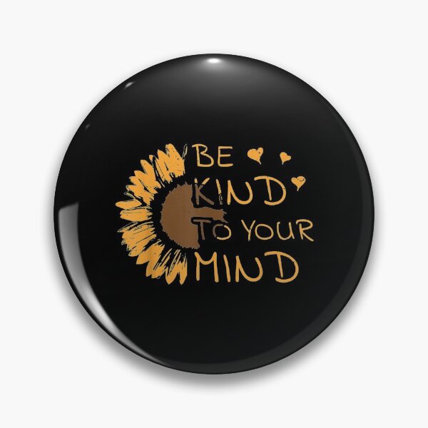 Item preview,  Kind Your Mind Sunflower Tal Health designed and sold by bessiey23.