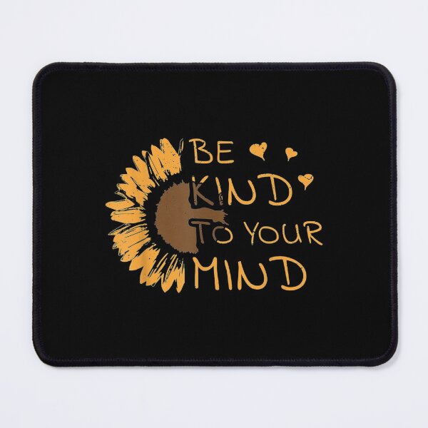 Item preview,  Kind Your Mind Sunflower Tal Health designed and sold by bessiey23.