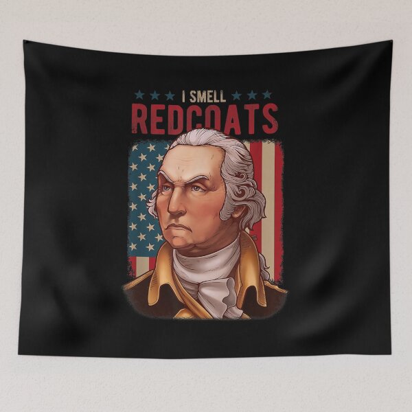 Item preview,  George Washington Smell Redcoats American Flag 4th July designed and sold by bessiey23.