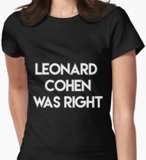 Leonard Cohen hatte Recht Tailliertes T-Shirt