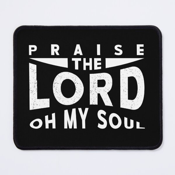 Item preview, praise the lord oh my soul designed and sold by TTOLEDO10K.