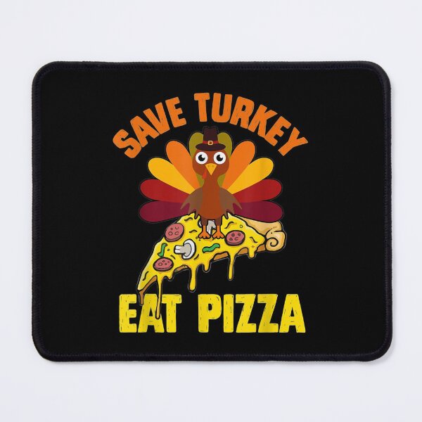 Item preview, Save Turkey Eat Pizza Thanksgiving Day Vegetarian designed and sold by bessiey23.