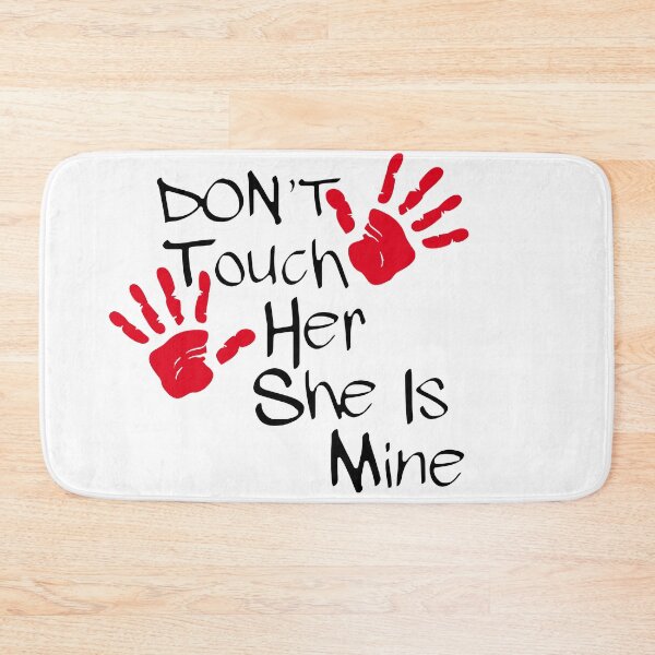 Item preview, Don't Touch Her She Is Mine designed and sold by Karthick Saravanan.
