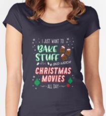 I just want to bake stuff and watch Christmas movies Women's Fitted Scoop T-Shirt