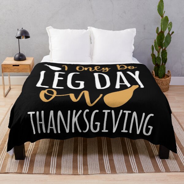 Item preview, I Only Do Leg Day On Thanksgiving designed and sold by SewnMemories.