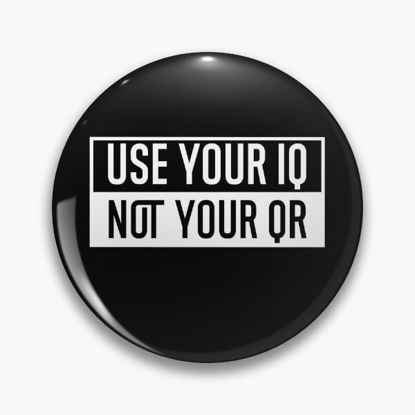 Item preview, Use Your Iq Not Your Qr | Funny Sarcastic Quote designed and sold by AmberSiraj.