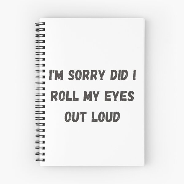 Item preview, Im Sorry Did I Roll My Eyes Out Loud  designed and sold by Simi2020.