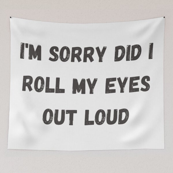 Item preview, Im Sorry Did I Roll My Eyes Out Loud  designed and sold by Simi2020.