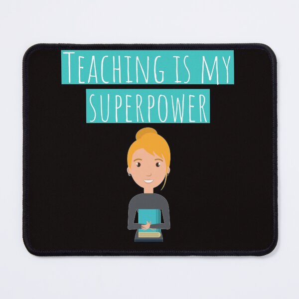 Item preview, Teaching Is My Superpower Whats Yours designed and sold by MK 3.