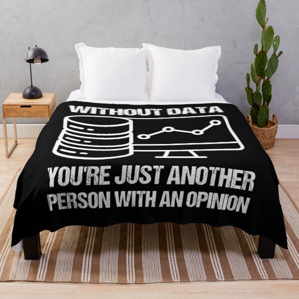Item preview, Without data you're just another person with an opinion. designed and sold by TashaVector.