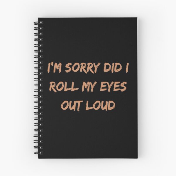Item preview, Im Sorry Did I Roll My Eyes Out Loud  designed and sold by Simi2020.