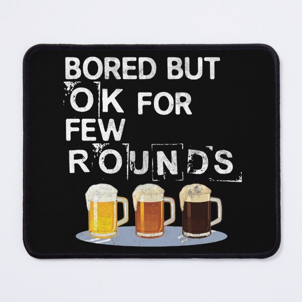 Item preview, Bored but ok for few rounds designed and sold by Lotofus.