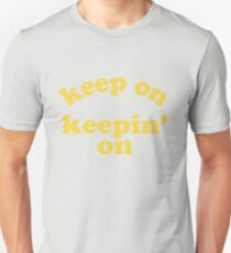 Keep On Keepin' On (Yellow) Unisex T-Shirt