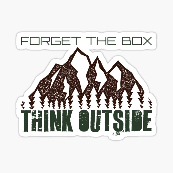 Think Outside, Forget the Box Sticker