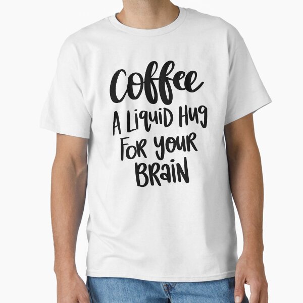 Item preview, Coffee A Liquid Hug For Your Brain designed and sold by AshleysBazaar.