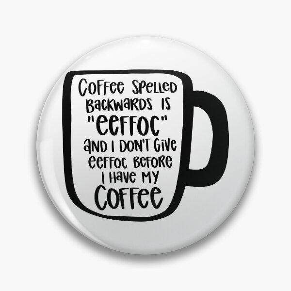 Item preview, Coffee Spelled Backwards Is Eeffoc designed and sold by AshleysBazaar.