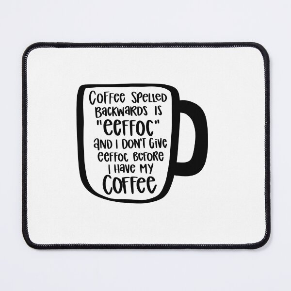 Item preview, Coffee Spelled Backwards Is Eeffoc designed and sold by AshleysBazaar.