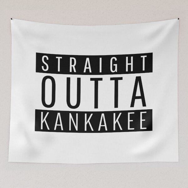 Item preview, Straight Outta Kankakee Illinois  designed and sold by Teelogic.