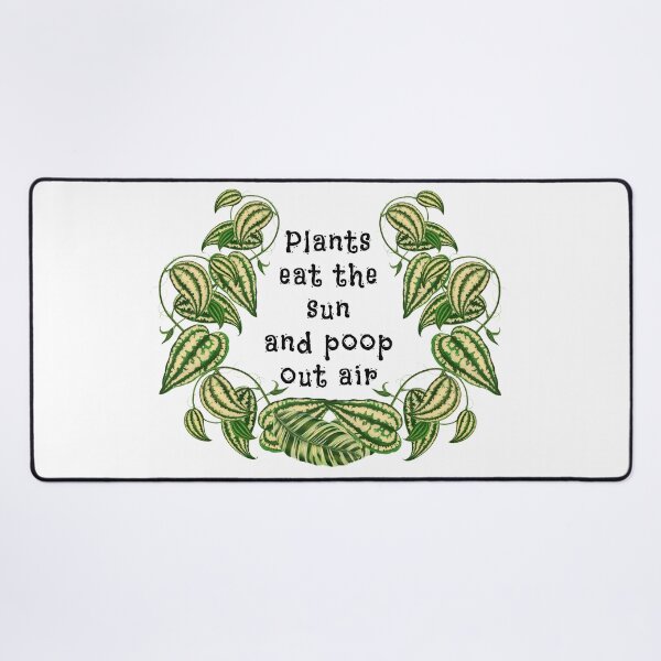Item preview, Plants can eat the sun and poop out air funny quote designed and sold by PG Illustration.