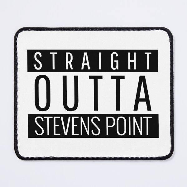 Item preview, Straight Outta Stevens Point Wisconsin  designed and sold by Teelogic.
