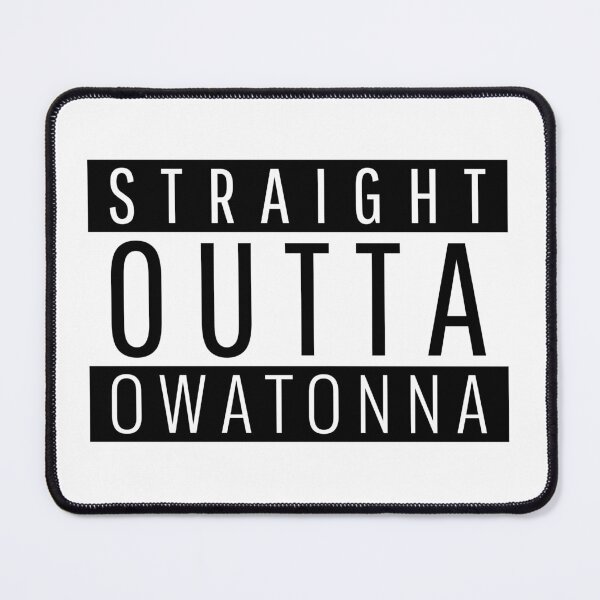 Item preview, Straight Outta Owatonna Minnesota designed and sold by Teelogic.