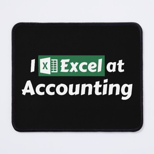 Item preview, I Excel At Accounting. Hilarious Accountants Pun Related To Spreadsheets And Microsoft Excel Software. Accountant Essential Design - Funny designed and sold by Programmer's Life and Humor.