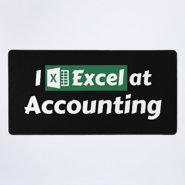 Item preview, I Excel At Accounting. Hilarious Accountants Pun Related To Spreadsheets And Microsoft Excel Software. Accountant Essential Design - Funny designed and sold by Programmer's  Life and Humor.
