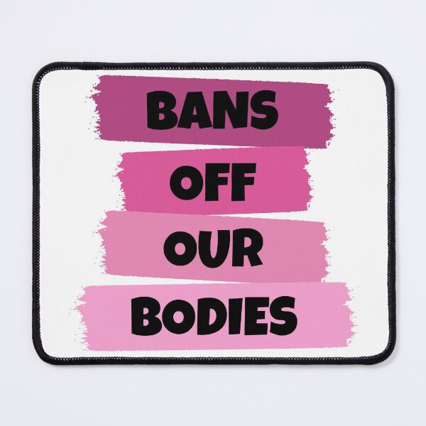 Item preview, Bans Off Our Bodies designed and sold by RaybenMedia.