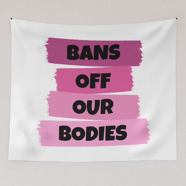 Item preview, Bans Off Our Bodies designed and sold by RaybenMedia.