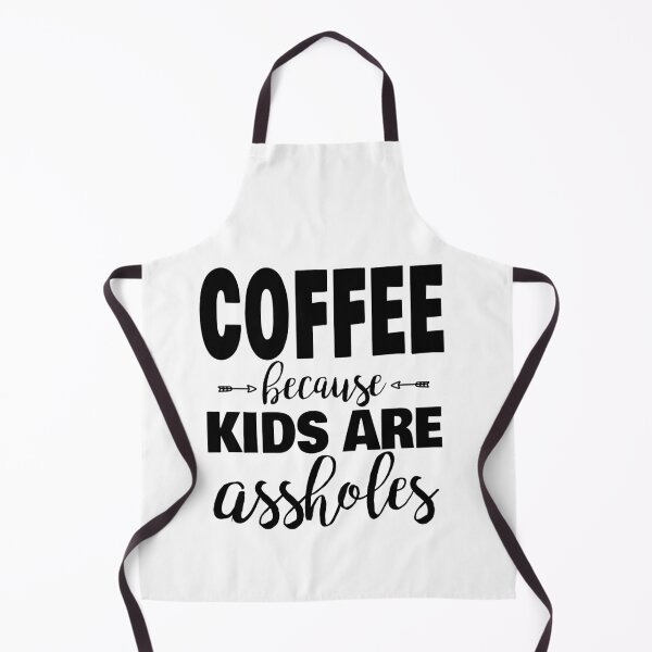 Item preview, Coffee because Kids Are Assholes designed and sold by LiveToLearn.