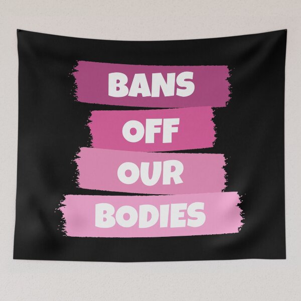 Item preview, Bans Off Our Bodies designed and sold by RaybenMedia.