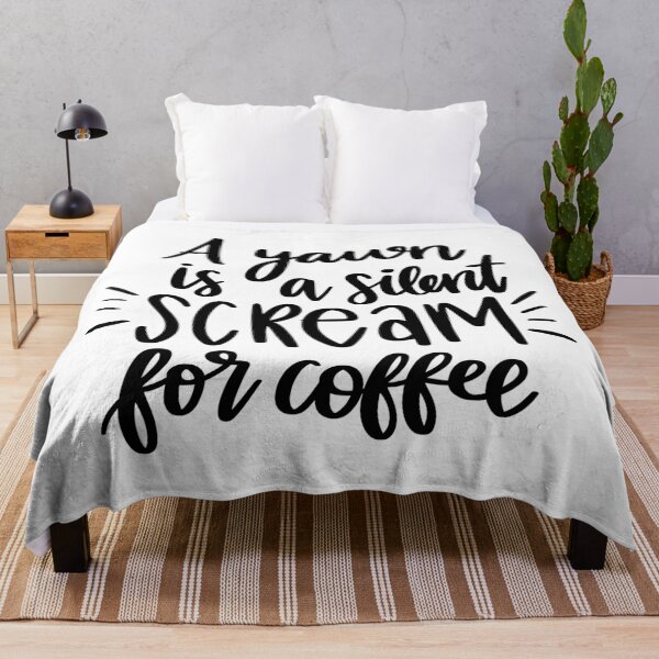 Artikelvorschau, A Yawn Is A Scream For Coffee entworfen und verkauft von AshleysBazaar.