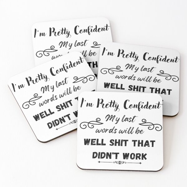 Item preview, Im Pretty Confident My Last Words Will Be Well Shit That Didn't Work designed and sold by Simi2020.