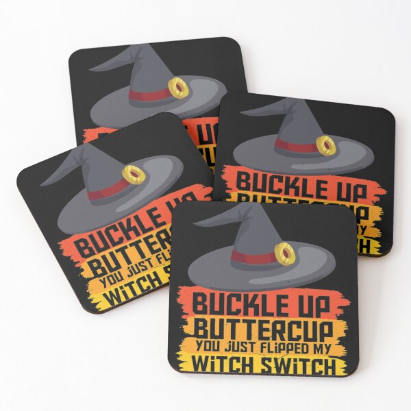 Item preview, Buckle up butter cup you just flipped my witch switch  designed and sold by Awimp1103.