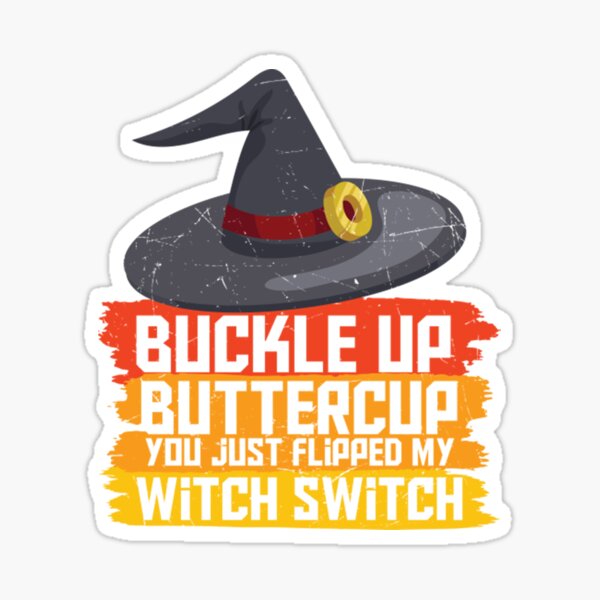 BUCKLE UP BUTTERCUP STICKER