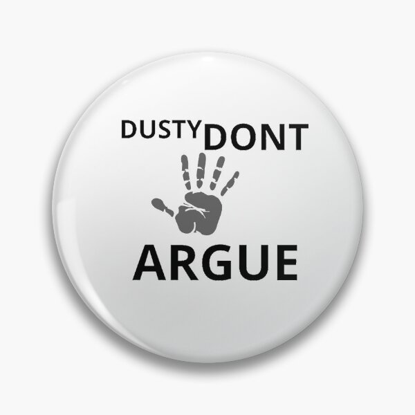 Item preview, The Dusty Don't Argue Design On designed and sold by PixelSebastian.